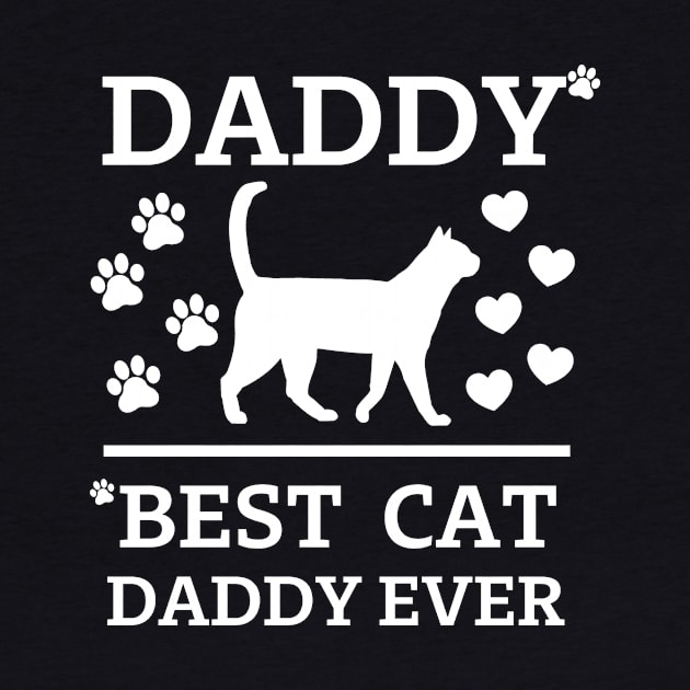 Best Cat Daddy ever white text by Cute Tees Kawaii